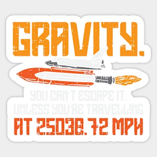 SPACE / ROCKET: Gravity You Can't Escape Sticker